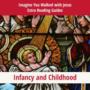 Imaginative Prayer Reading Guides: Jesus' Infancy and Childhood